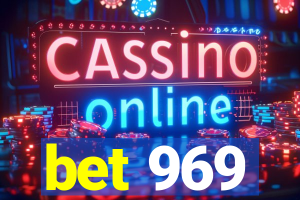 bet 969